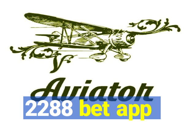 2288 bet app